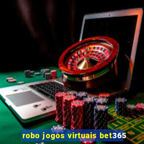 robo jogos virtuais bet365